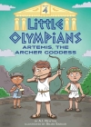 Little Olympians 4: Artemis, the Archer Goddess By A.I. Newton, Anjan Sarkar (Illustrator) Cover Image