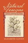 Natural Designs: Gonzalo Fernández de Oviedo and the Invention of New World Nature (Early Modern Americas) By Elizabeth Gansen Cover Image