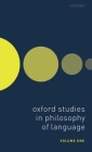 Oxford Studies in Philosophy of Language Volume 1 By Ernie Lepore (Editor), David Sosa (Editor) Cover Image