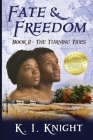 Fate & Freedom: Book II - The Turning Tides Cover Image