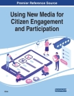 Using New Media for Citizen Engagement and Participation By Marco Adria (Editor) Cover Image