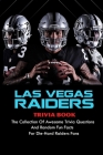 Las Vegas Raiders Trivia Book: The Collection Of Awesome Trivia Questions And Random Fun Facts For Die-Hard Raiders Fans By Reyna Gallardo Cover Image