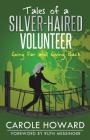 Tales of a Silver-Haired Volunteer: Going Far and Giving Back Cover Image