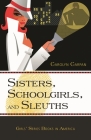 Sisters, Schoolgirls, and Sleuths: Girls' Series Books in America (Studies in Young Adult Literature #30) By Carolyn Carpan Cover Image