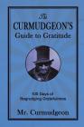 The Curmudgeon's Guide to Gratitude: 100 Days of Begrudging Gratefulness Cover Image