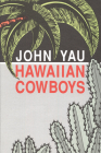 Hawaiian Cowboys By John Yau Cover Image