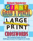 Giant Grab a Pencil(r) Large Print Crosswords By Richard Manchester Cover Image