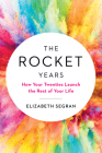 The Rocket Years: How Your Twenties Launch the Rest of Your Life By Elizabeth Segran Cover Image
