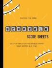 Playing the game, Scrabble Score Sheets (Let Play and Enjoy Scrabble Board Game Words Building) Cover Image