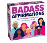 Badass Affirmations 2025 Day-to-Day Calendar: The Wit and Wisdom of Wild Women By Becca Anderson Cover Image