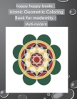 happy happy books - Islamic Geometric Coloring Book for modernity - Multi-modern: A franchise book and easy for Islamic coloring for all ages By Happy Happy Books Cover Image