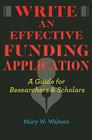 Write an Effective Funding Application: A Guide for Researchers and Scholars Cover Image