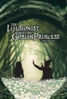 The Illusionist and the Goblin Princess By James Greene Cover Image