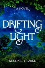 Drifting Light By Kendall Clarke Cover Image
