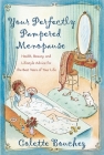 Your Perfectly Pampered Menopause: Health, Beauty, and Lifestyle Advice for the Best Years of Your Life By Colette Bouchez Cover Image