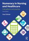 Numeracy in Nursing and Healthcare: Calculations and Practice Cover Image