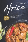 Taste of Africa: 50 Most Popular and Delicious Ethiopian Recipes Cover Image