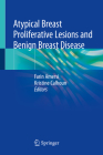 Atypical Breast Proliferative Lesions and Benign Breast Disease Cover Image