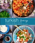 Turkish Cooking: A Simple Guide to Turkish Cooking with Easy Turkish Recipes Cover Image