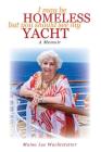 I May Be Homeless, But You Should See My Yacht By Joe Kita, Mama Lee Wachtstetter Cover Image