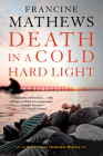 Death in a Cold Hard Light (A Merry Folger Nantucket Mystery #4) By Francine Mathews Cover Image