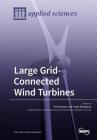 Large Grid-Connected Wind Turbines By S. M. Muyeen (Guest Editor), Frede Blaabjerg (Guest Editor) Cover Image