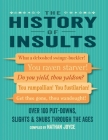 The History of Insults: Over 100 put-downs, slights & snubs through the ages By Nathan Joyce Cover Image