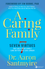 A Caring Family: Seven Virtues That Your Family Care Better and Love Longer Cover Image