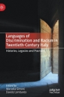 Languages of Discrimination and Racism in Twentieth-Century Italy: Histories, Legacies and Practices By Marcella Simoni (Editor), Davide Lombardo (Editor) Cover Image