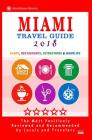 Miami Travel Guide 2018: Shops, Restaurants, Arts, Entertainment, Nightlife (New Travel Guide 2018) By George R. Schulz Cover Image