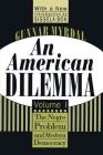 An American Dilemma: The Negro Problem and Modern Democracy, Volume 1 (Black & African-American Studies) Cover Image