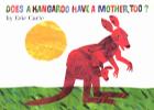 Does a Kangaroo Have a Mother, Too? Board Book By Eric Carle, Eric Carle (Illustrator) Cover Image