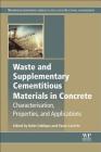 Waste and Supplementary Cementitious Materials in Concrete: Characterisation, Properties and Applications By Rafat Siddique, Paulo Cachim Cover Image