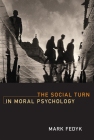 The Social Turn in Moral Psychology Cover Image