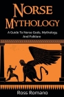 Norse Mythology: A Guide to Norse Gods, Mythology, and Folklore Cover Image