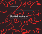 The Hidden Factor: Mark and Gesture in Visual Design By Steven Skaggs Cover Image