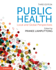 Public Health: Local and Global Perspectives By Pranee Liamputtong (Editor) Cover Image