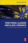 Functional Glasses and Glass-Ceramics: Processing, Properties and Applications By Basudeb Karmakar Cover Image