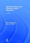 Advanced Theory and Practice in Sport Marketing By Eric C. Schwarz, Jason D. Hunter Cover Image