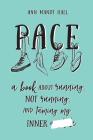 Pace: a book about running, not running and taming my inner ******* By Ann Mandt Hall Cover Image