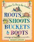 Roots, Shoots, Buckets & Boots: Gardening Together with Children Cover Image