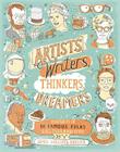 Artists, Writers, Thinkers, Dreamers: Portraits of Fifty Famous Folks & All Their Weird Stuff By James Gulliver Hancock Cover Image