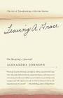 Leaving a Trace: On Keeping a Journal By Alexandra Johnson Cover Image