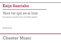 Saariaho: Vers Toi Qui Es Si Loin (Soprano Version) for Soprano, Piccolo, Harp, Strings Study Score Cover Image