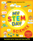 My Stem Day: Science: Packed with Fun Facts and Activities! By Anne Rooney Cover Image