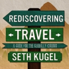 Rediscovering Travel: A Guide for the Globally Curious Cover Image
