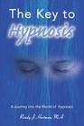 The Key to Hypnosis: A Journey Into the World of Hypnosis Cover Image
