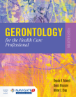 Gerontology for the Health Care Professional By Regula H. Robnett, Nancy Brossoie, Walter C. Chop Cover Image