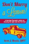 Don't Marry a Lemon: A Marriage Therapist's advice on choosing the right mate the first time By Brett Novick Cover Image