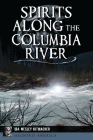 Spirits Along the Columbia River (Haunted America) Cover Image